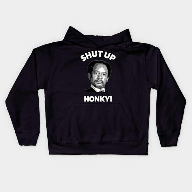 Shut Up Honky The Jeffersons Tv Kids Hoodie by Princessa